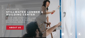 A promotional banner for Stillwater Lumber & Building Center located in Columbus, MT. The banner features a welcoming message, "Welcome to Stillwater Lumber & Building Center" and describes the store as "Your one stop shop for hardware & building material needs." The image shows two people painting a wall, with one standing on a ladder. A red "About Us" button is prominently displayed. Icons representing tools and home improvement are visible at the bottom of the banner.